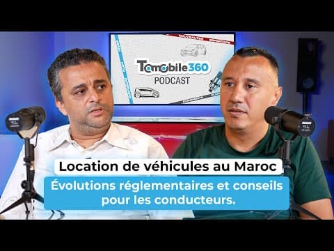 Location de véhicules au Maroc : évolutions réglementaires et conseils pour les conducteurs.